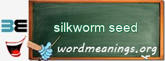 WordMeaning blackboard for silkworm seed